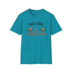 Free Food Too Good T-Shirt