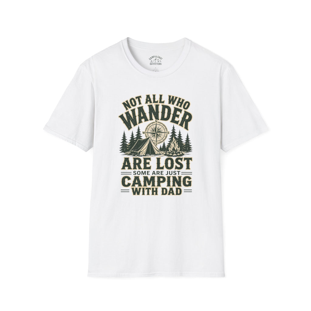 Not All Who Wander Are Lost Camping With Dad T-Shirt