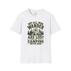 Not All Who Wander Are Lost Camping With Dad T-Shirt