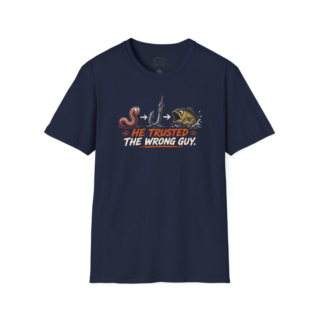 He Trusted The Wrong Guy T-Shirt