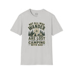 Not All Who Wander Are Lost Camping With Dad T-Shirt