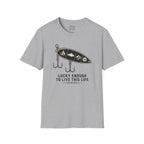 Lucky Enough To Live This Life T-Shirt