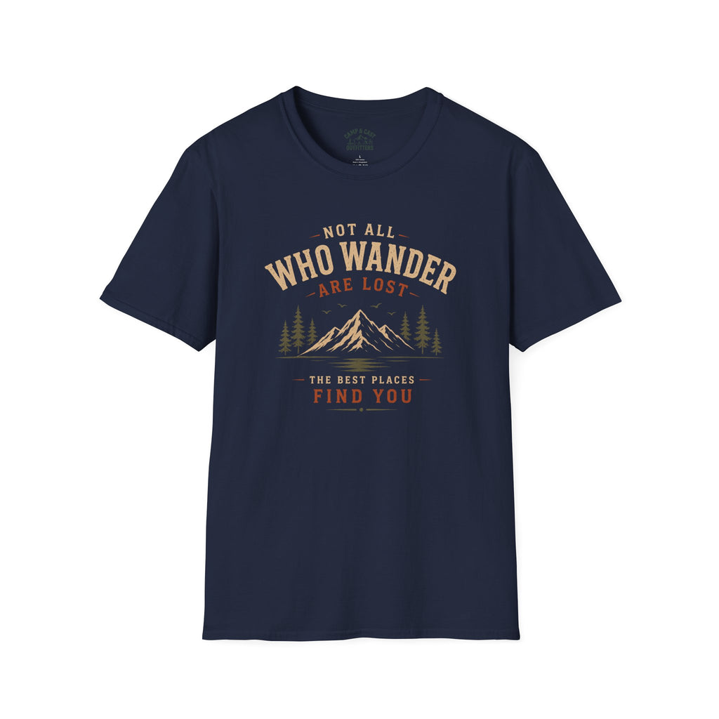 Those Who Wander Find You T-Shirt
