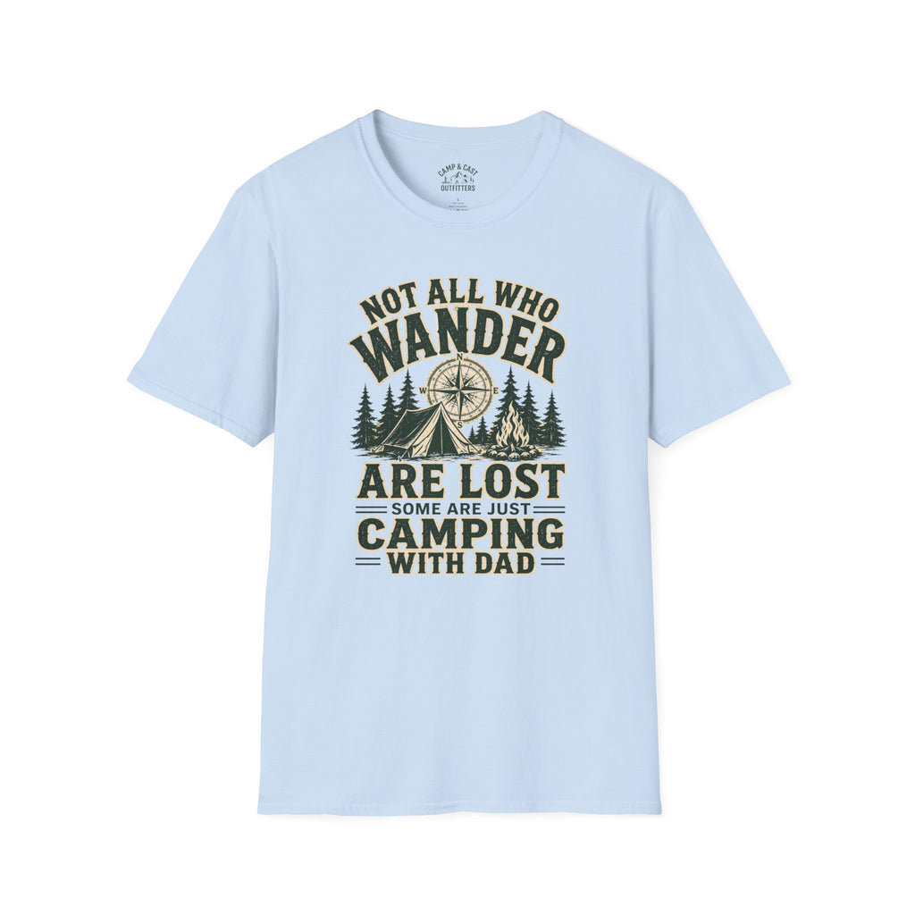 Not All Who Wander Are Lost Camping With Dad T-Shirt