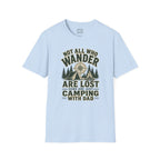 Not All Who Wander Are Lost Camping With Dad T-Shirt