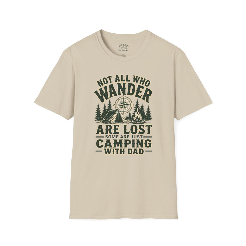 Not All Who Wander Are Lost Camping With Dad T-Shirt