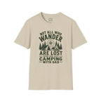 Not All Who Wander Are Lost Camping With Dad T-Shirt