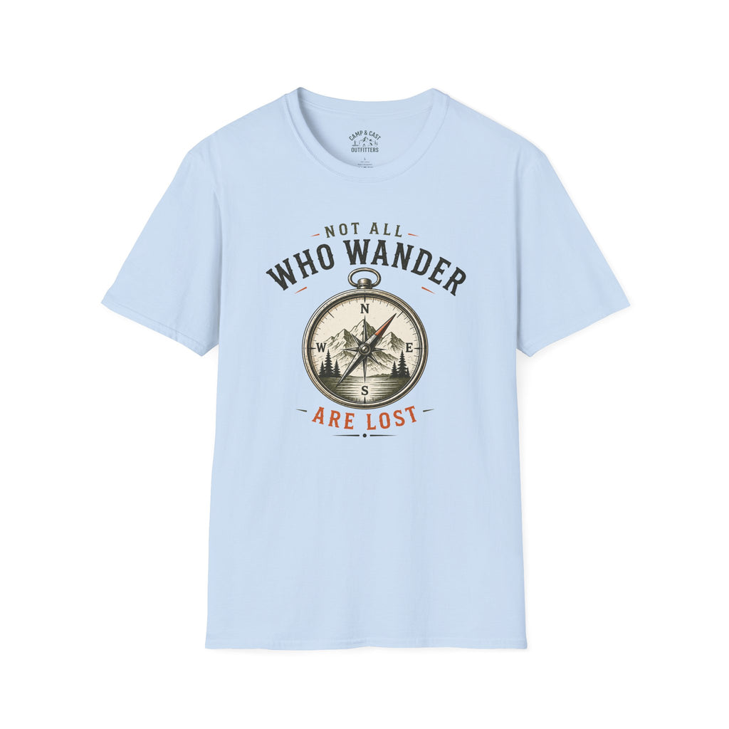Not All Who Wander Are Lost T-Shirt
