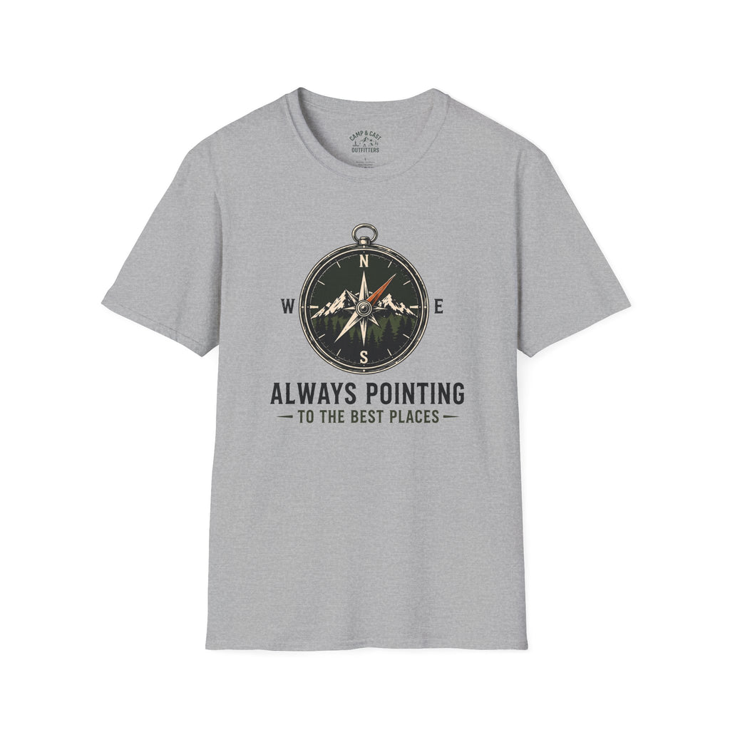 Always Pointing To The Best Places T-Shirt