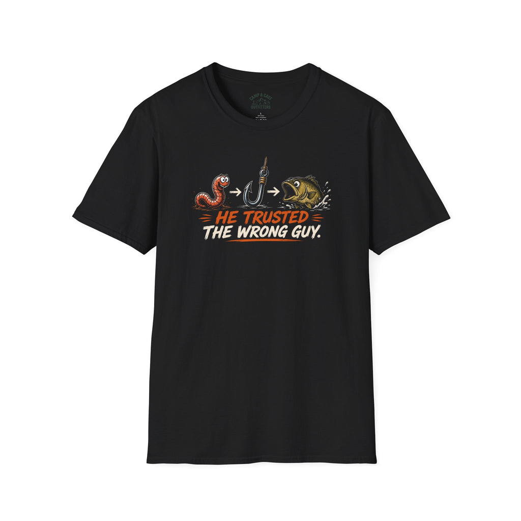 He Trusted The Wrong Guy T-Shirt