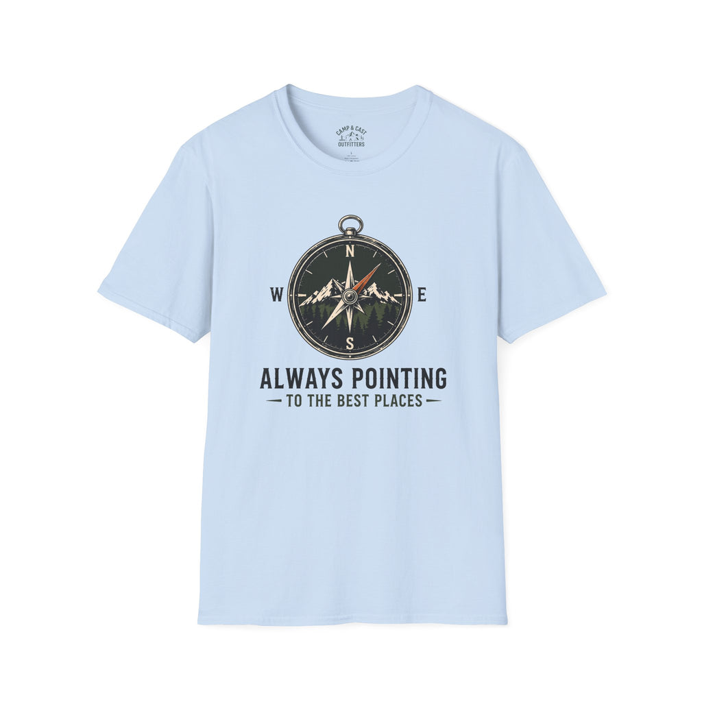 Always Pointing To The Best Places T-Shirt