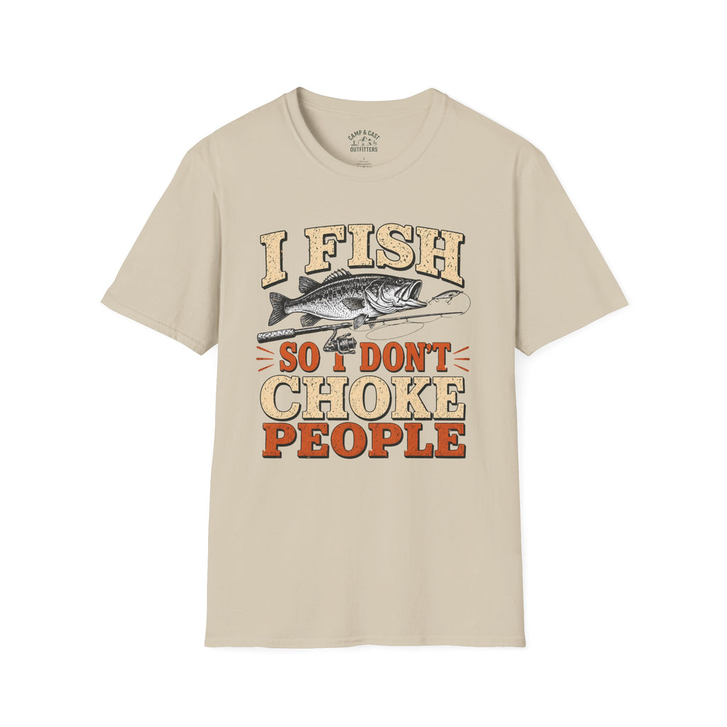I Fish So I Don't Choke People T-Shirt