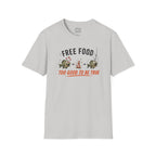 Free Food Too Good T-Shirt