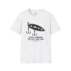 Lucky Enough To Live This Life T-Shirt