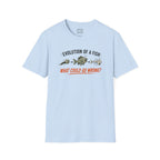 Evolution Of A Fish What Could Go Wrong T-Shirt