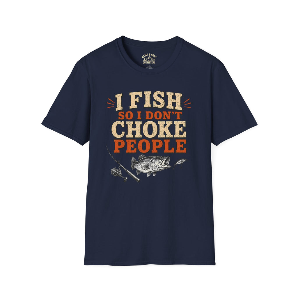 I Fish So I Don't Choke People T-Shirt