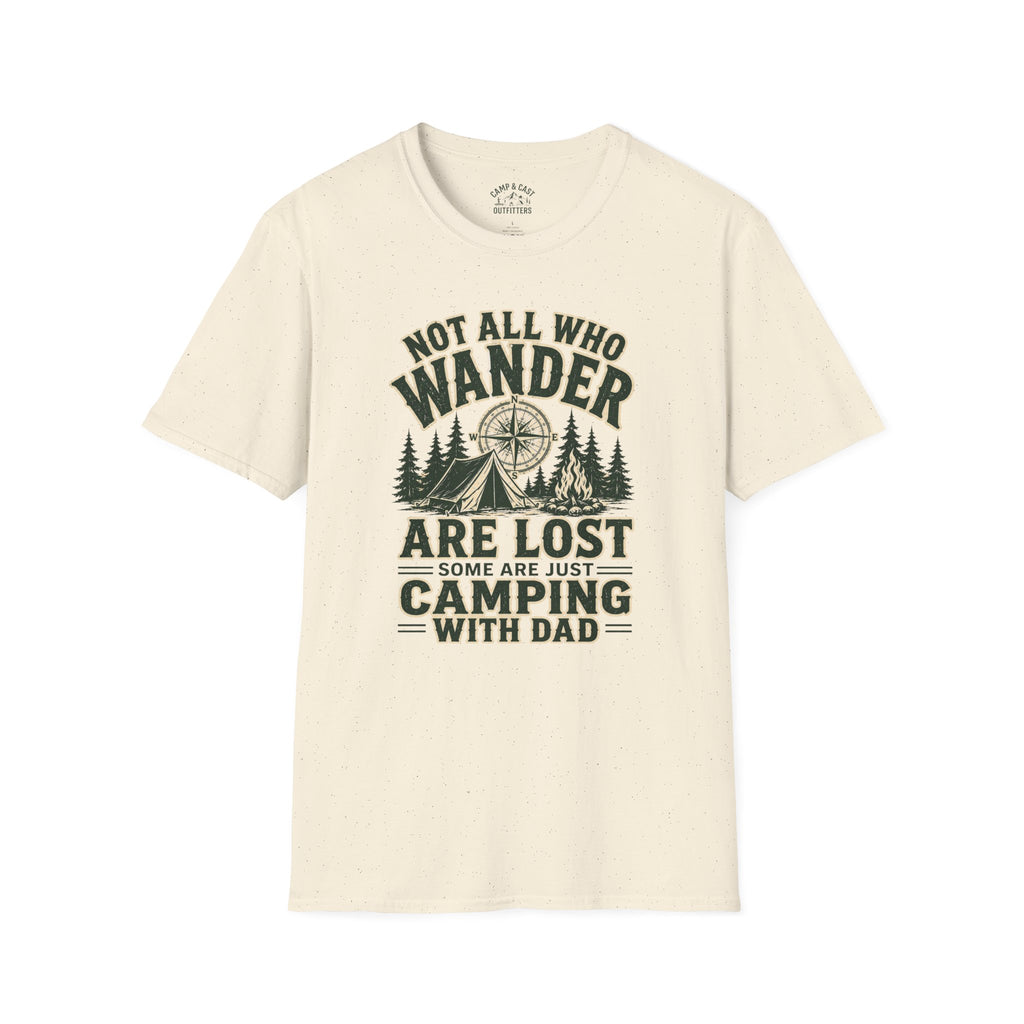 Not All Who Wander Are Lost Camping With Dad T-Shirt