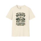 Not All Who Wander Are Lost Camping With Dad T-Shirt