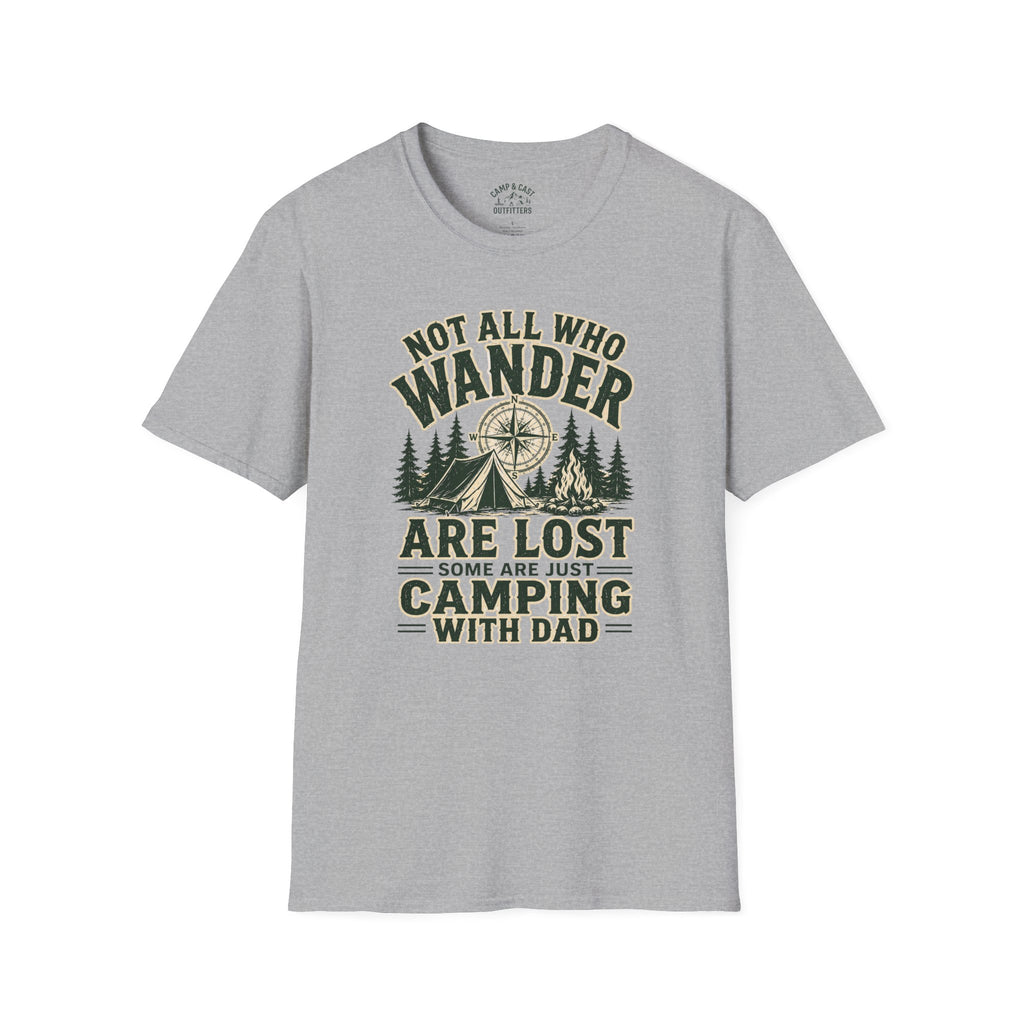 Not All Who Wander Are Lost Camping With Dad T-Shirt
