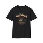 Those Who Wander Find You T-Shirt
